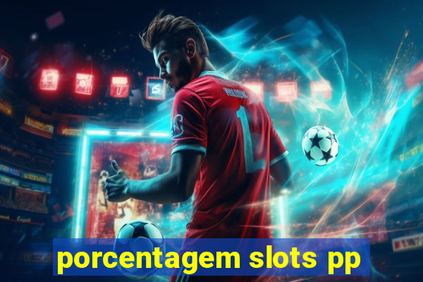 porcentagem slots pp